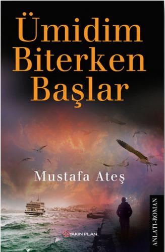 Ümidim Biterken Başlar - Münzevi Kitabevi