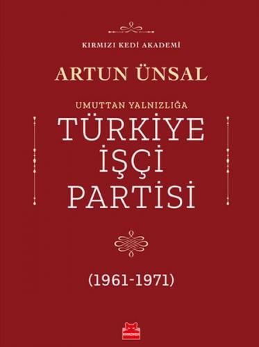 Kurye Kitabevi - Umuttan Yalnızlığa Türkiye İşçi Partisi 1961-1971