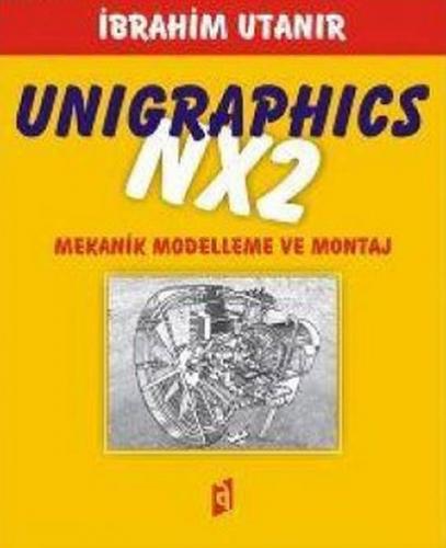 Kurye Kitabevi - Unigraphics NX2 Mekanik Modelleme ve Montaj