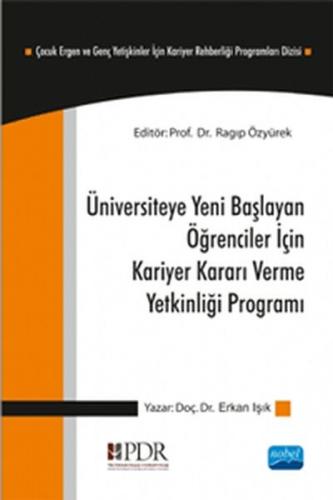 Üniversiteye Yeni Başlayan Öğrenciler İçin, Kariyer Kararı Verme Yetkinliği Programı