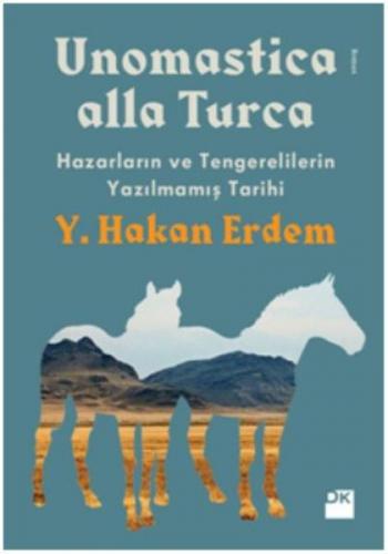 Kurye Kitabevi - Unomastıca Alla Turca Hazarların ve Tengerelilerin Ya