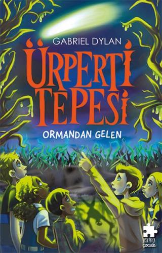 Ürperti Tepesi 1. Kitap: Ormandan Gelen