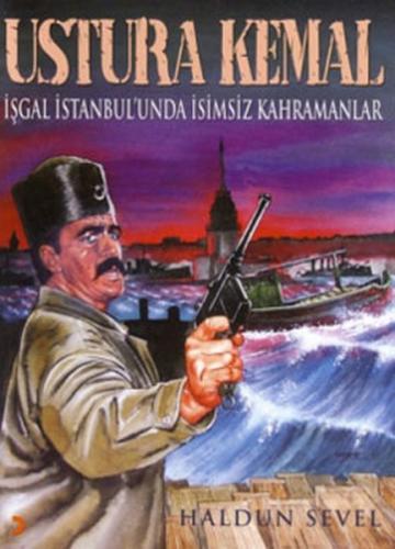 Kurye Kitabevi - Ustura Kemal İşgal İstanbul'unda İsimsiz Kahramanlar