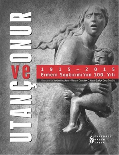 Kurye Kitabevi - Utanç ve Onur 1915-2015 Ermeni Soykırımının 100. Yılı