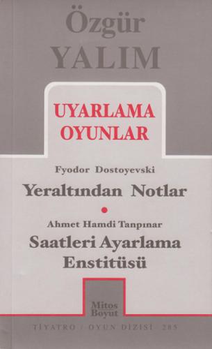 Uyarlama Oyunlar / Yeraltından Notlar - Saatleri Ayarlama Enstitüsü