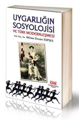 Kurye Kitabevi - Uygarlığın Sosyolojisi Ve Türk Modernleşmesi
