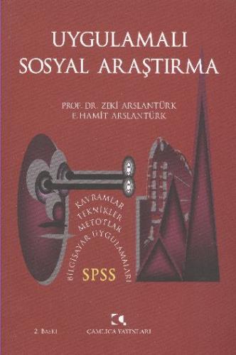 Uygulamalı Sosyal Araştırma  SPSS, Kavramlar, Teknikler, Metotlar, Bilgisayar Uygulamaları