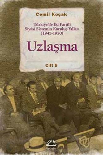 Kurye Kitabevi - Uzlaşma Türkiyede İki Partili Siyâsi Sistemin Kuruluş