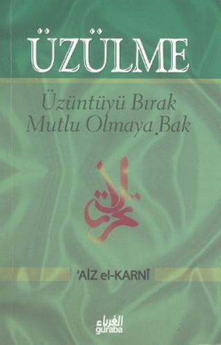 Üzülme - Üzüntüyü Bırak Mutlu Olmaya Bak - Münzevi Kitabevi