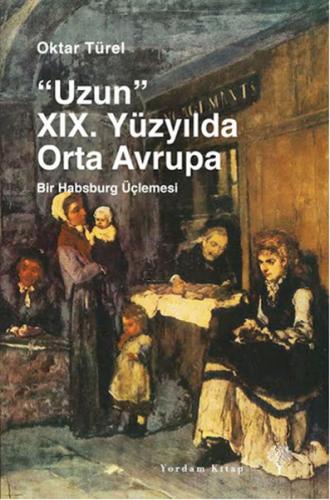 Uzun 19. Yüzyılda Orta Avrupa - Münzevi Kitabevi