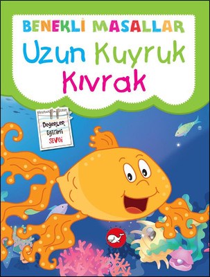 Uzun Kuyruk Kıvrak / Benekli Masallar
