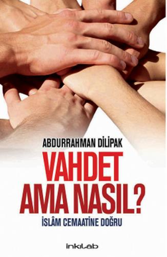 Vahdet Ama Nasıl?  İslam Cemaatine Doğru
