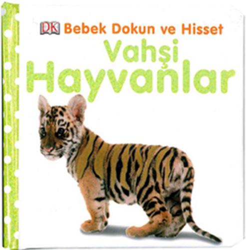 Vahşi Hayvanlar / Bebek Dokun ve Hisset - Münzevi Kitabevi