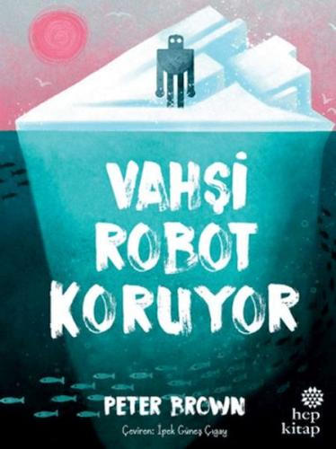 Vahşi Robot Koruyor (Ciltli) - Münzevi Kitabevi