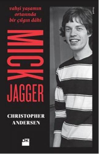 Kurye Kitabevi - Mick Jagger Vahşi Yaşamın Ortasında Bir Çılgın Dahi
