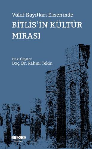 Kurye Kitabevi - Vakıf Kayıtları Ekseninde Bitlis'in Kültür Mirası