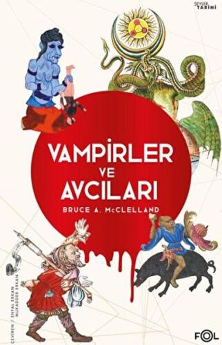 Kurye Kitabevi - Vampirler ve Avcıları – Ölüyü Öldürmenin Kültürel Tar