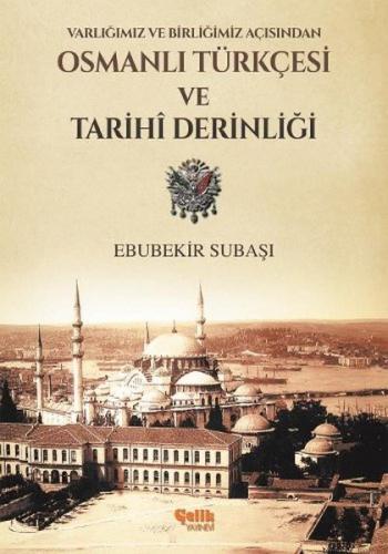 Kurye Kitabevi - Varlığımız ve Birliğimiz Açısından Osmanlı Türkçesi v