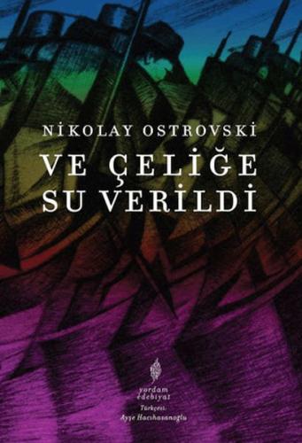 Ve Çeliğe Su Verildi - Münzevi Kitabevi