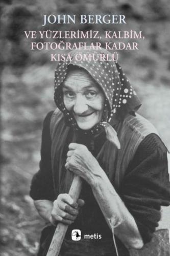 Kurye Kitabevi - Ve Yüzlerimiz, Kalbim, Fotoğraflar Kadar Kısa Ömür