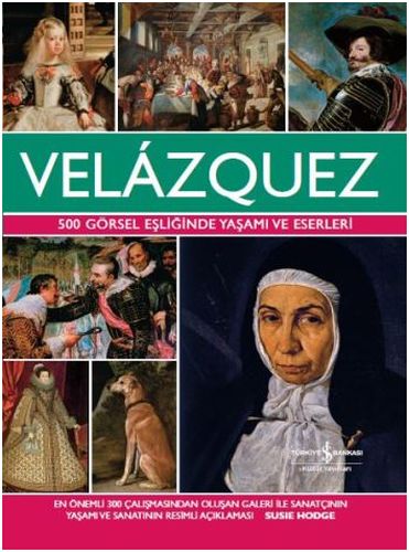 Kurye Kitabevi - Velazquez-500 Görsel Eşliğinde Yaşamı ve Eserleri