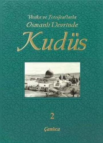 Kurye Kitabevi - Vesika ve Fotoğraflarla Osmanlı Devrinde Kudüs-2