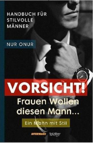Vorsicht! Frauen Wollen diesen Mann… - Münzevi Kitabevi