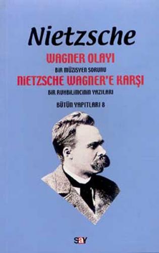 Kurye Kitabevi - Bütün Yapıtları-08: Wagner Olayı / Nietzsche Wagner'e