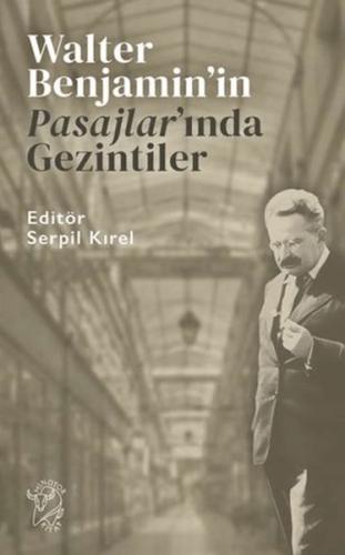 Walter Benjamin’in Pasajlar’ında Gezintiler - Münzevi Kitabevi