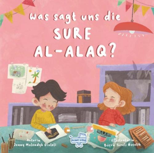 Was Sagt Uns Die Sure Al-alaq? (Almanca Alak Sûresi Bize Ne Anlatıyor?)