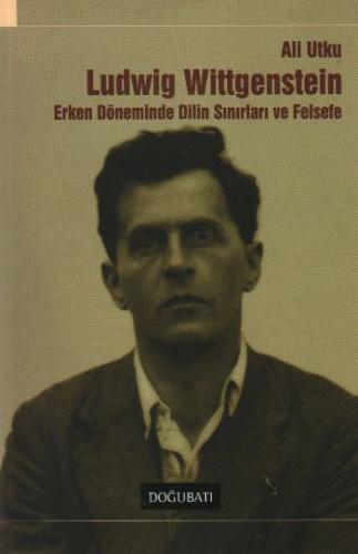 Kurye Kitabevi - Wittgenstein Erken Döneminde Dilin Sınırları ve Felse