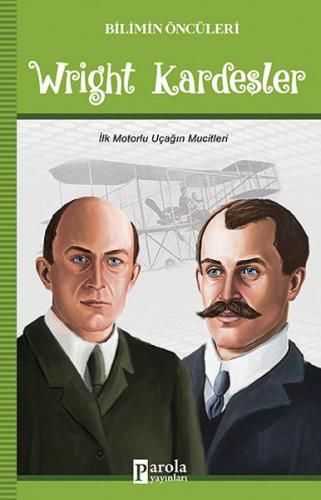 Kurye Kitabevi - Wright Kardeşler Bilimin Öncüleri İlk Motorlu Uçağın 