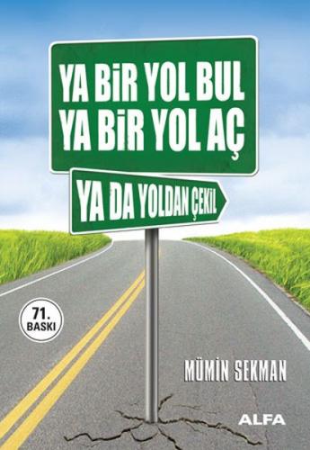 Ya Bir Yol Bul Ya Bir Yol Aç Ya da Yoldan Çekil