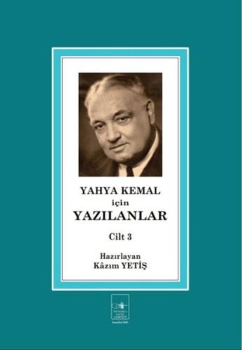 Yahya Kemal İçin Yazılanlar Cilt 3 - Münzevi Kitabevi