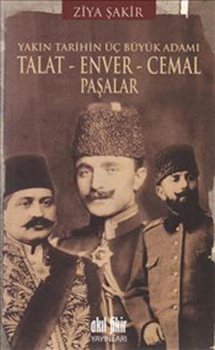 Kurye Kitabevi - Yakın Tarihin Üç Büyük Adamı Talat Enver Cemal Paşala