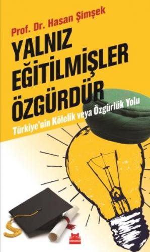 Kurye Kitabevi - Yalnız Eğitilmişler Özgürdür-Türkiyenin Kölelik ve Öz