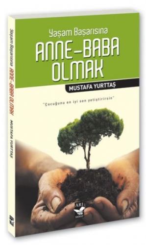 Yaşam Başarısına Anne Baba Olmak