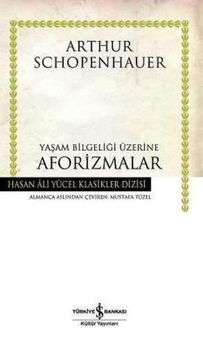 Yaşam Bilgeliği Üzerine Aforizmalar - Hasan Ali Yücel Klasikleri (Ciltli)