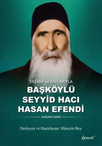 Yaşamı ve Anılarıyla Başköylü Seyyid Hacı Hasan Efendi - Münzevi Kitab