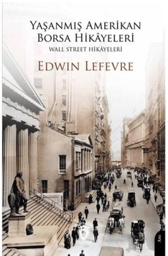 Kurye Kitabevi - Yaşanmış Amerikan Borsa Hikayeleri - Wall Street Hika