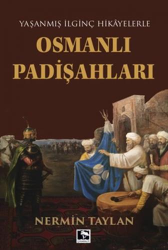 Kurye Kitabevi - Yaşanmış İlginç Hikayelerle Osmanlı Padişahları