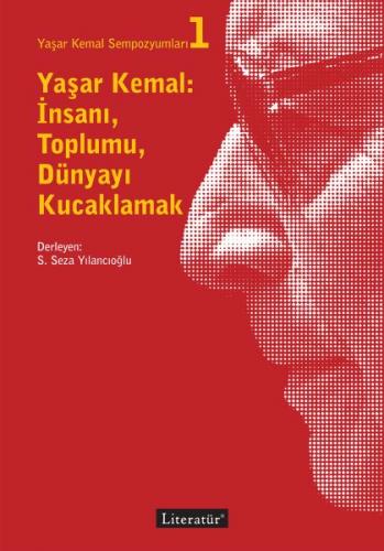 Kurye Kitabevi - Yaşar Kemal-İnsanı, Toplumu Dünyayı Kucaklamak