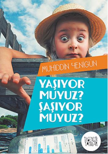 Yaşıyor Muyuz Şaşıyor Muyuz ?