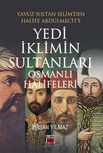 Kurye Kitabevi - Yavuz Sultan Selimden Halife Abdülmecite Yedi İklimin