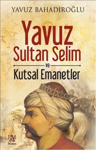 Kurye Kitabevi - Yavuz Sultan Selim ve Kutsal Emanetler