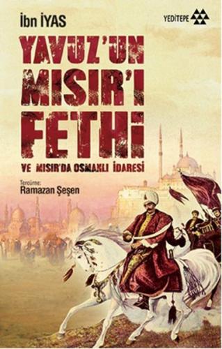Kurye Kitabevi - Yavuzun Mısırı Fethi ve Mısırda Osmanlı İdaresi