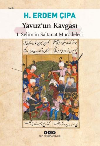 Kurye Kitabevi - Yavuzun Kavgası I. Selimin Saltanat Mücadelesi