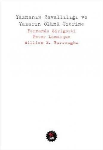 Yazmanın Zavallılığı ve Yazarın Ölümü Üzerine