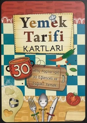 Yemek Tarifi Kartları 30 Kart - Genç Aşçılar İçin 30 Eğlenceli ve Sağlıklı Yemek - Cep Boy