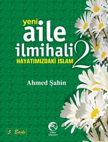 Yeni Aile İlmihali -2  Hayatımızdaki İslam
